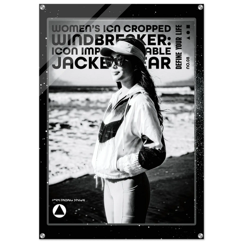 A black and white fashion poster featuring a woman wearing a windbreaker jacket and cap on a beach, surrounded by a distressed black frame with text including 'WOMEN'S ICON CROPPED WINDBREAKER ICON IMPRESSIONABLE JACKETWEAR' and 'DEFINE YOUR LIFE'.