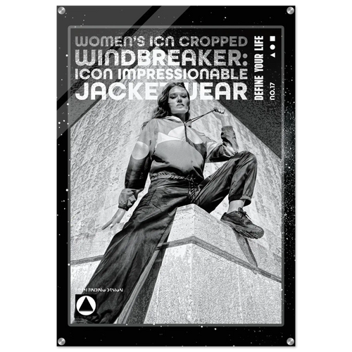 A black and white fashion poster featuring a model in a cropped windbreaker jacket and wide-leg pants, with bold text reading 'WOMEN'S ICON CROPPED WINDBREAKER: ICON IMPRESSIONABLE JACKET WEAR' and 'DEFINE YOUR LIFE'.