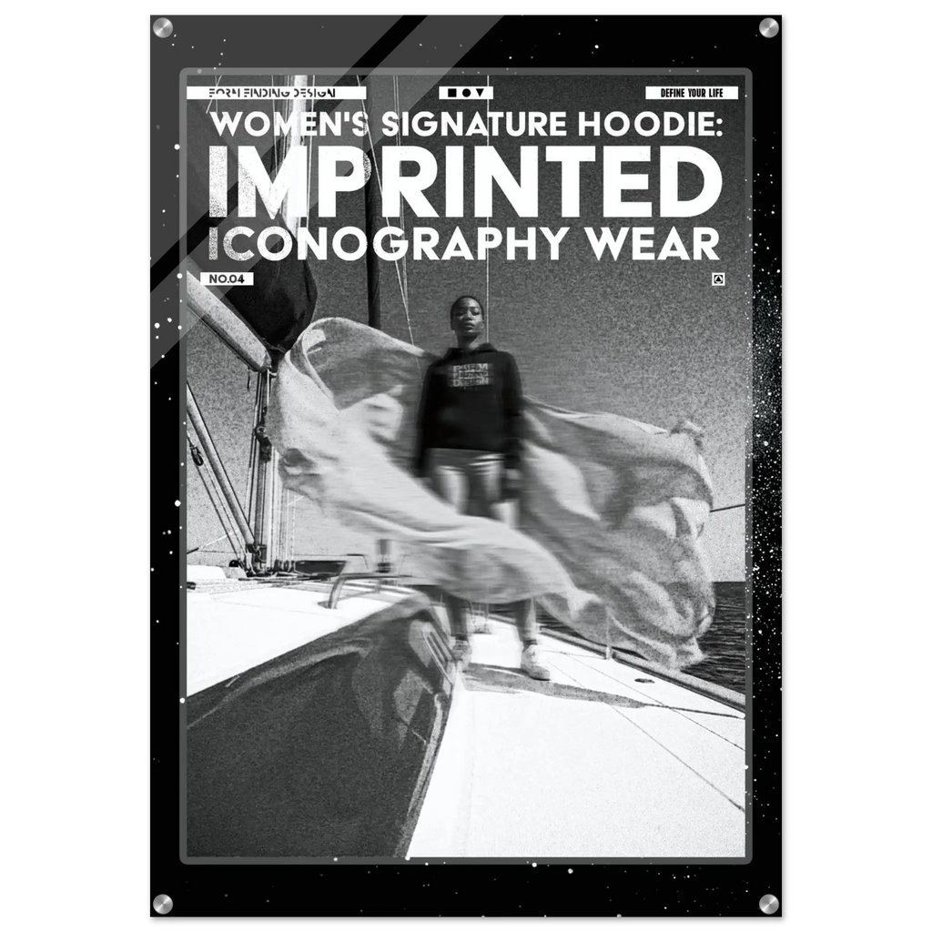 A black rectangular poster or print with rounded corners and visible mounting holes, featuring bold white text reading 'WOMEN'S SIGNATURE HOODIE: IMPRINTED ICONOGRAPHY WEAR' above a black-and-white photo of a person standing on a boat deck with flowing fabric. The product is shown against a light gray background.