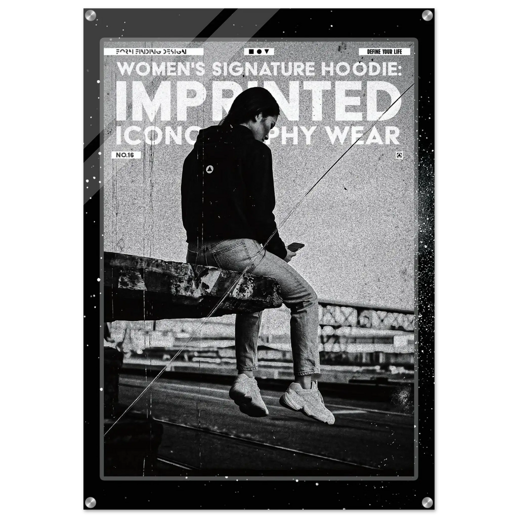 A black and white fashion poster featuring a seated person in a dark hoodie and jeans, with large distressed text reading 'WOMEN'S SIGNATURE HOODIE: IMPRINTED ICONOGRAPHY WEAR' and 'NO.16'.
