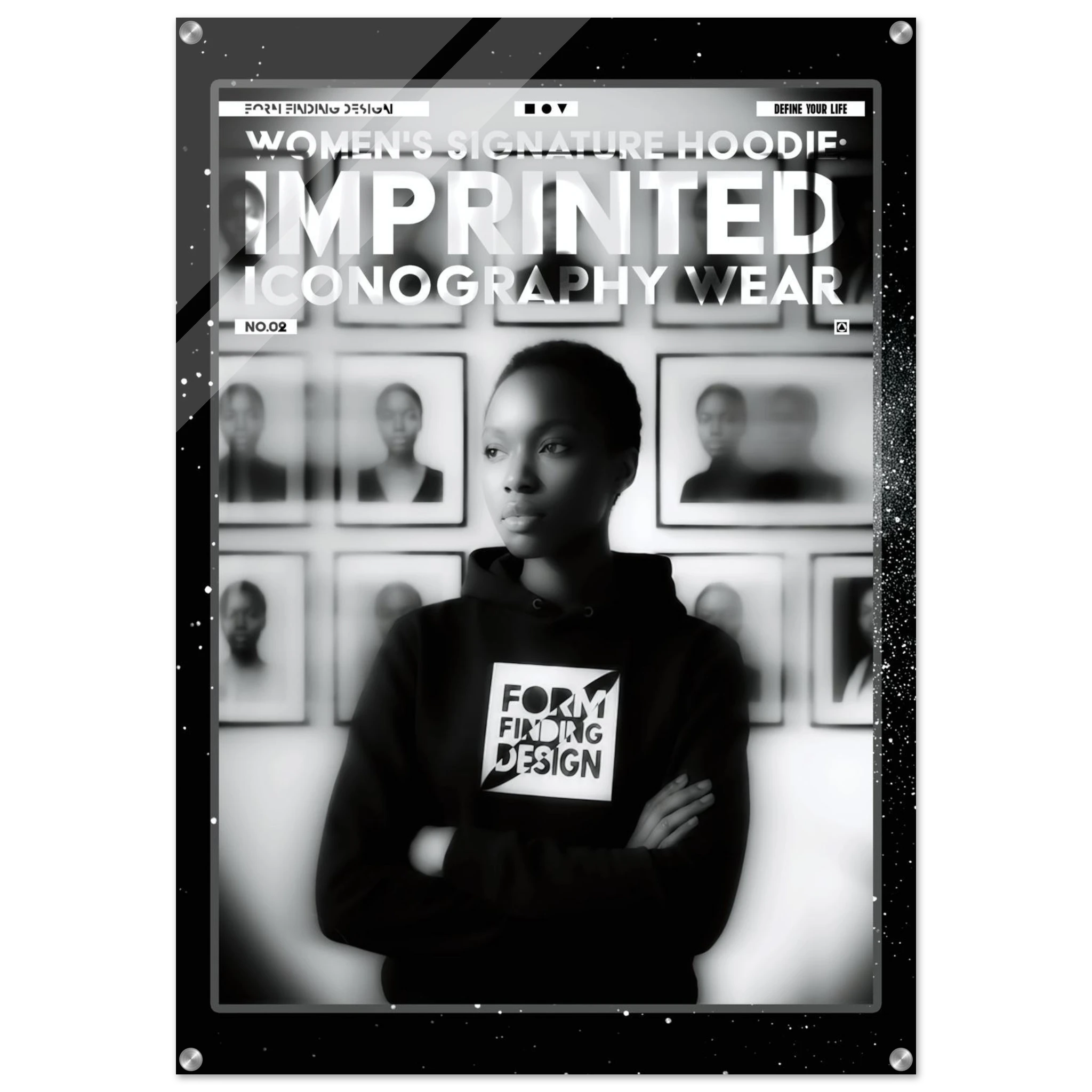 A black and white fashion poster featuring a woman in a hoodie with the text 'FORM FINDING DESIGN' on the front. The poster has a glossy, framed look with a black border and decorative text at the top reading 'WOMEN'S SIGNATURE HOODIE IMPRINTED ICONOGRAPHY WEAR'.
